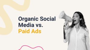 Organic social media vs paid ads
